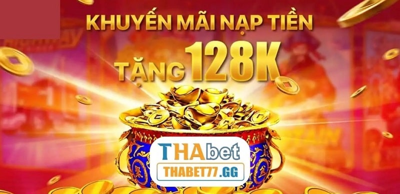 Thabet tặng nạp lần đầu lên đến 128k